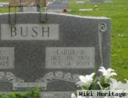 Larue B. Bush