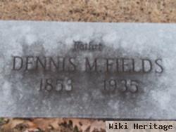 Dennis M. Fields