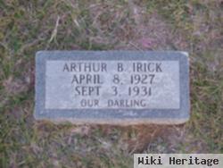 Arthur B Irick