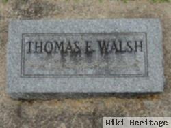 Thomas E Walsh