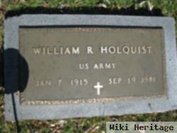 William R Holquist