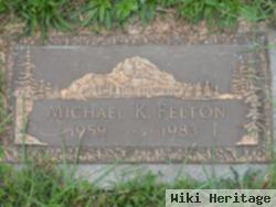 Michael K. Felton