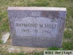 Raymond M Holt