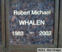 Robert Michael Whalen