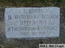 Sr M Victoriana Betlach