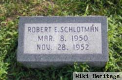 Robert E. Schlotman