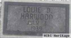 Louie D Harwood