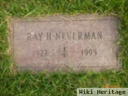 Ray H Neverman