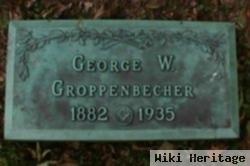 George W Groppenbecher