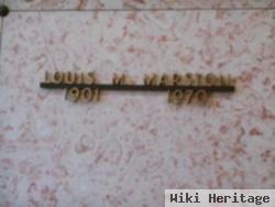 Louis M Marston