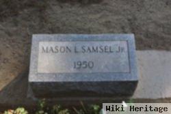 Mason L Samsel, Jr