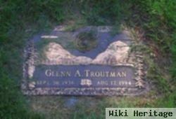 Glenn A Troutman