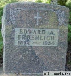 Edward A Froehlich