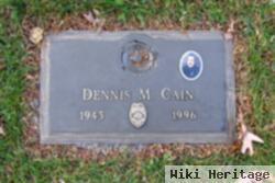 Dennis M Cain