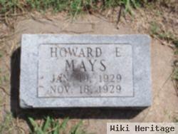 Howard E Mays