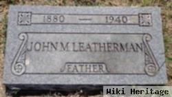 John M Leatherman