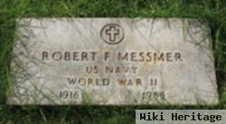 Robert F Messmer