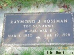 Raymond J. Rossman