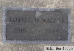 Lowell M. Wagner