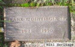 Frank X Dentinger, Sr