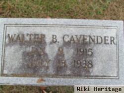 Walter B Cavender