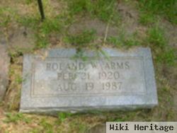 Roland W. Arms