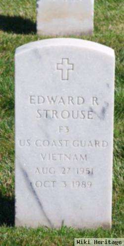 Edward R Strouse