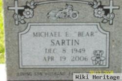 Michael E. "bear" Sartin