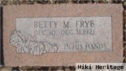 Betty M Frye