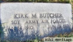 Kirk M Butcher