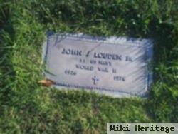 John J Louden, Sr