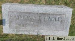 Raymond E. Hadley