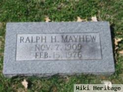 Ralph H Mayhew