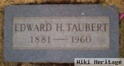 Edward H Taubert