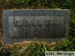 Arthur E Riggs