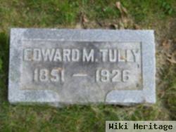 Edward M. Tully