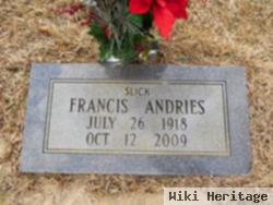 Francis A "slick" Andries