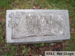 Robert E Sherman