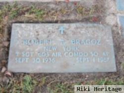 Robert A Bragoz