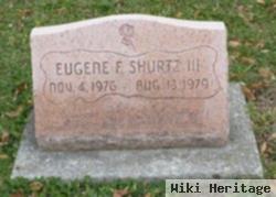 Eugene F. Shurtz, Iii