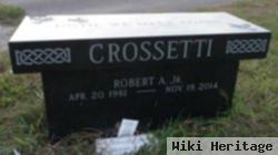 Robert A. Crossetti, Jr