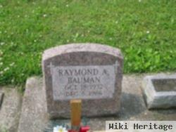 Raymond A Bauman