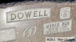 Merle "bub" Dowell