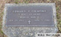 Edward P Gilmore