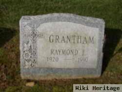 Raymond F Grantham