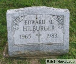 Edward M Hilburger