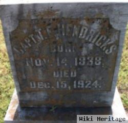 Capt T E Hendricks