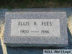 Ellis R Fees