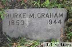 Burke M Graham