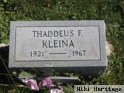 Thaddeus F Kleina